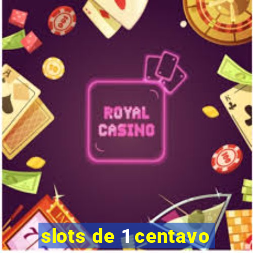 slots de 1 centavo